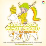 Kasuga Ayumu Private Playlist / DJ Souchou