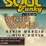 Soul Funky Winter Warmup w/ Nick Doyle & Kevin "K-Bueno" Garcia (12-05-14)