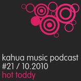 Kahua Music Podcast #21 - Hot Toddy
