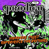 The Prodigy: Invaders Must Experience The Remixes