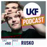 UKF Music Podcast #40 - Rusko in the mix
