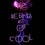 the rebirth of cool part 26