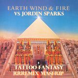 EWF vs Jordin Sparks - Tattoo Fantasy (rrremix mashup)