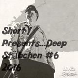 Deep Stübchen # 6 2016 presents by Short-Y