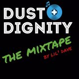 Dust + Dignity Mixtape mixed by Lil' Dave
