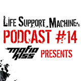 Mafia Kiss Presents... LifeSupportMachine.co.uk Mobcast #14