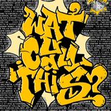 Watucallthis? 19/11/14