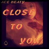 Close To You