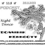 Podcast #113# Dominik Kenngott 28.11.2013 Night Dance