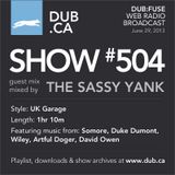 DUB:fuse Show #504 (June 29, 2013)