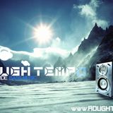 ROUGH TEMPO SHOW 24TH JULY 2012