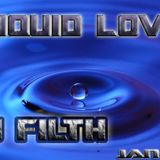 DJ FILTH- LIQUID LOVE.1. Jan13