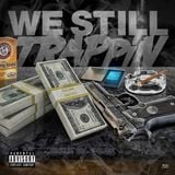 Still Trappin