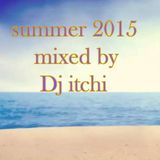 summer 2015 mixed by dj itchi