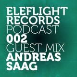 EleFlight Records Podcast 002 with Andreas Saag guest mix