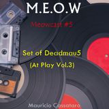 M.E.O.W - Meowcast #5 - Set of Deadmau5 (At Play Vol.3).