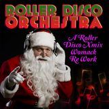 A ROLLER DISCO XMIX (WOMACK REWORK) THE ROLLER DISCO ORCHESTRA