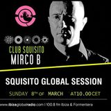 Ibiza Global Radio-SquisitoGlobalSession with Mirco B. March 2015