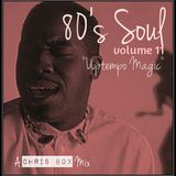 80's Soul Mix Volume 11 "Uptempo Magic" (May 2015)