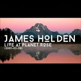 James Holden - Planet Rose, Doornroosje (2009-03-28)