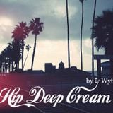 "HIP-DEEP CREAM" 001 by Dj Wyta