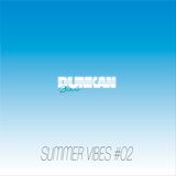 Dunkan Disco - Summer Vibes #02