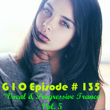 G I O Ep.135 "Vocal & Progressive Trance" Vol. 5