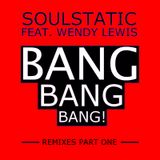 Soulstatic feat. Wendy Lewis - Bang, Bang, Bang! (Frenk Dj & Marco Magrini Remix)
