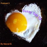 Sunny Side Up - Podcast 3#
