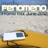 Fenomeno - Promo Mix June 2012