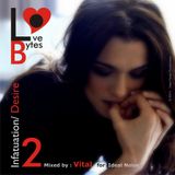LoveBytes Vol. 2 - Infatuation + Desire (Mixed by Vital for Ideal Noise)