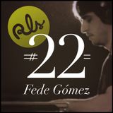 RLS#22 - Fede Gomez