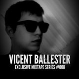 VICENT BALLESTER - EXCLUSIVE MIXTAPE SERIES #008 - TUNNEL FM
