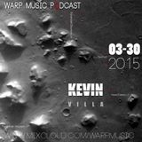 Warp Music Podcast Kevin Villa #006