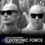 Elektronic Force Podcast 134 with Filterheadz
