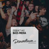 Подкаст #42: Bass Media