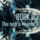 This Tech is Minimal Volume 2