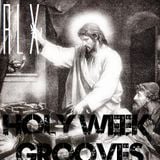 RLX - Holy Week Grooves / Set 2012