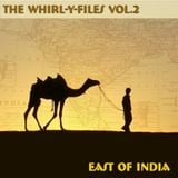 The Whirl-Y-Files Vol.2 - East of India
