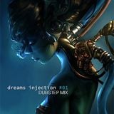 Dreams Injection #01 - DUBSTEP MIX