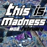 This is Madness #02