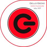 Gello Geens - dark pleasure vol.107