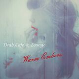 Drab Cafe & Lounge ~ Warm Embers