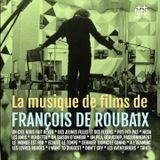 FRANÇOIS DE ROUBAIX Musique de films
