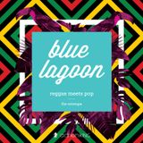 BLUE LAGOON - REGGAE MEETS POP - THE MIXTAPE