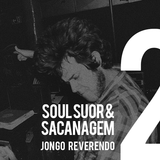 Soul Suor & Sacanagem - JONGO REVERENDO VOL2