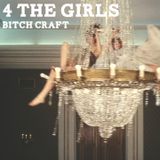 Bitch Craft (4 The Girls) - September (After Dinner) 2014