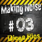Diego Rios @ Making Noise 03