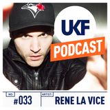 UKF Music Podcast #33 - Rene LaVice in the mix