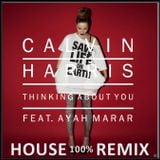 Calvin Harris feat. Ayah Marar -Thinking About You (100% PURE HOUSE EDIT BY SOUTHMIND BERLIN)